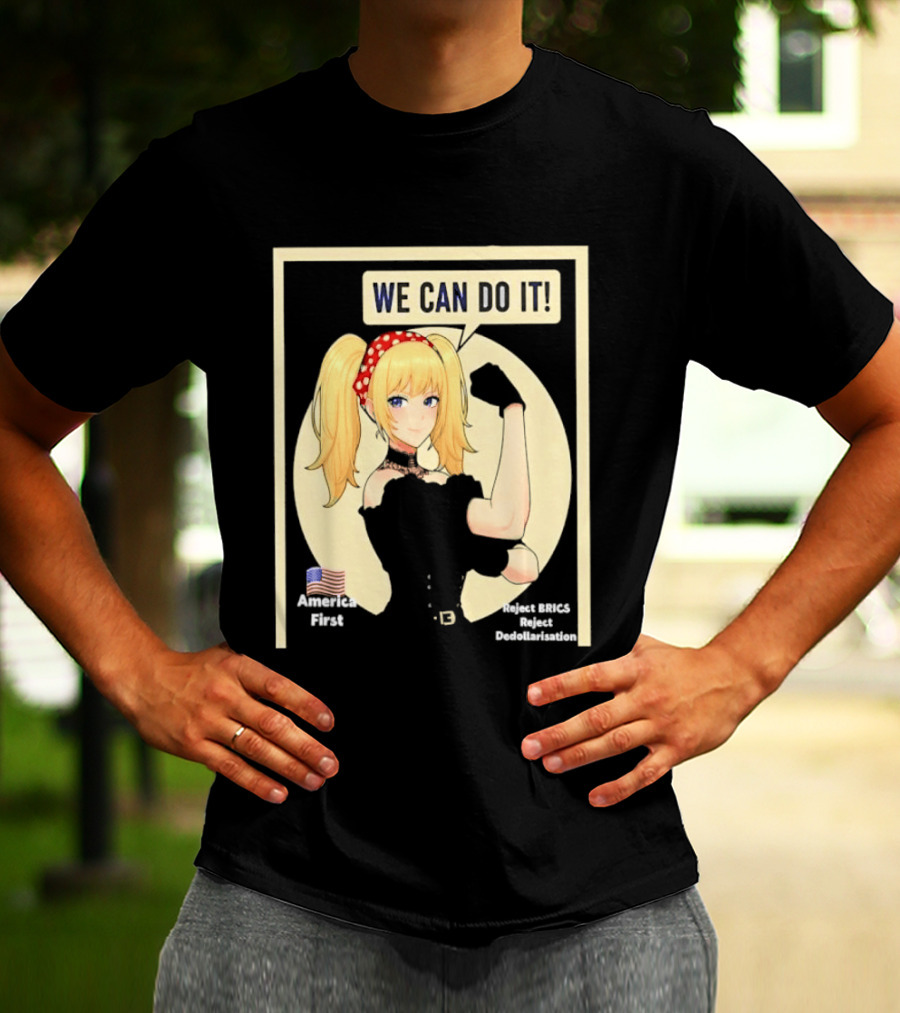 We Can Do It America First Flag Reject BRICS Reject Dedollarisation T-Shirt