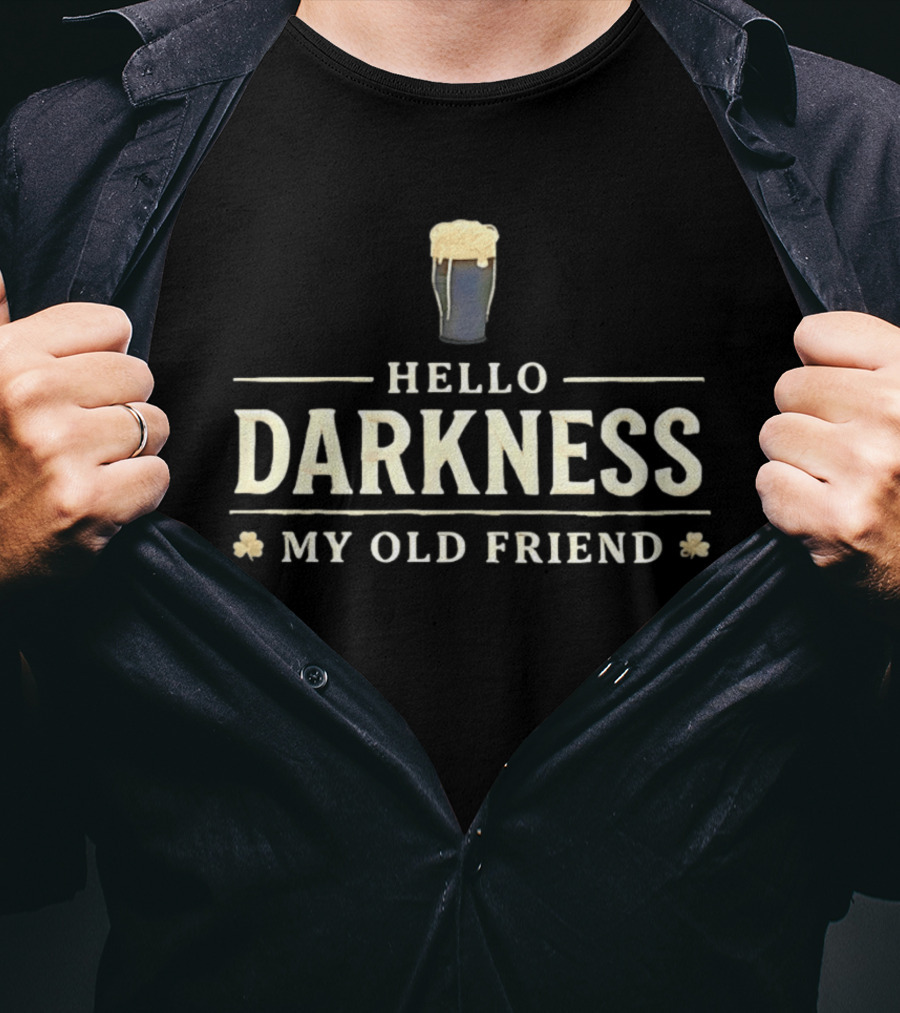 Hello Darkness My Old Friend Stout Beer Pint With Shamrocks T-Shirt