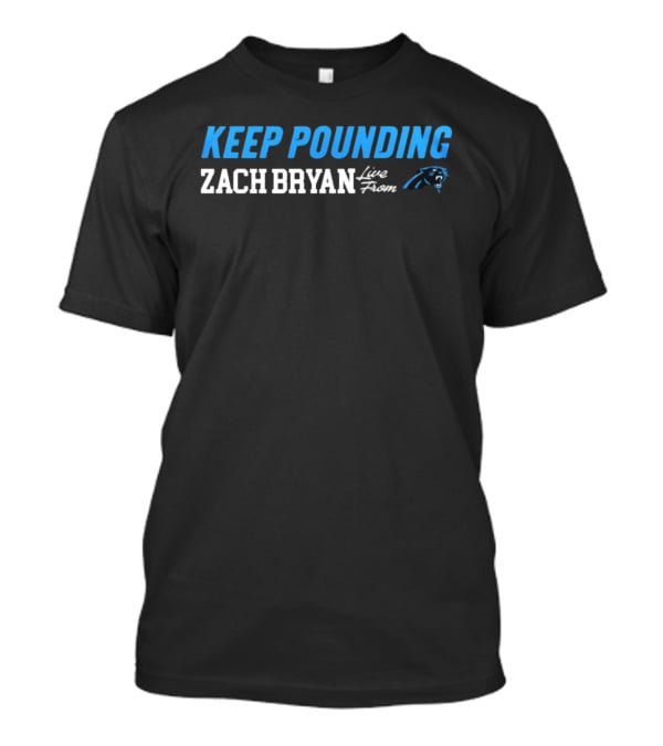 Zach Bryan Keep Pounding Live Carolina Panthers T-Shirt