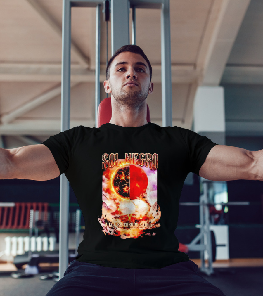 Sol Negro A Lua Se Tornou Sangue Eruptive Cosmic Phenomenon T-Shirt