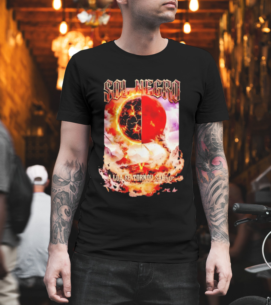 Sol Negro A Lua Se Tornou Sangue Eruptive Cosmic Phenomenon T-Shirt