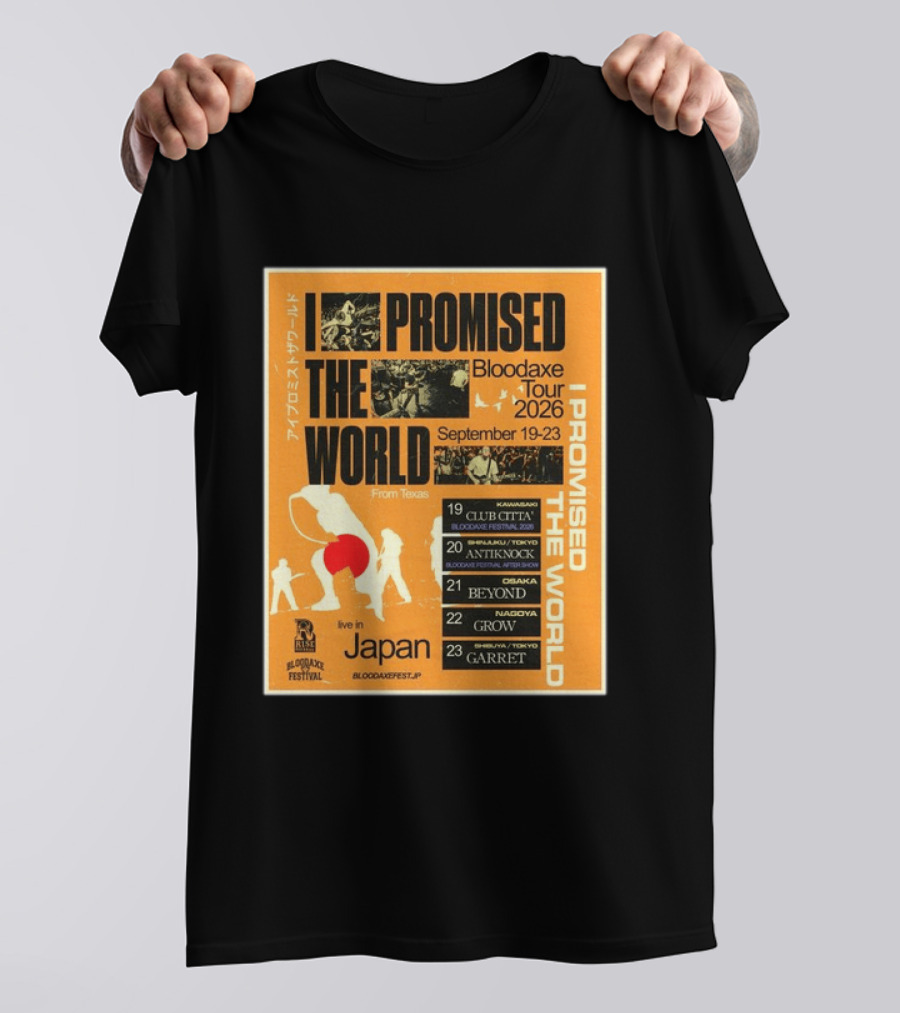 I Promised The World Bloodaxe Tour 2026 Japan September 19 23 Live In Japan Kawasaki Osaka Nagoya Tokyo Club Citta Antiknock Beyond Grow Garret T-Shirt