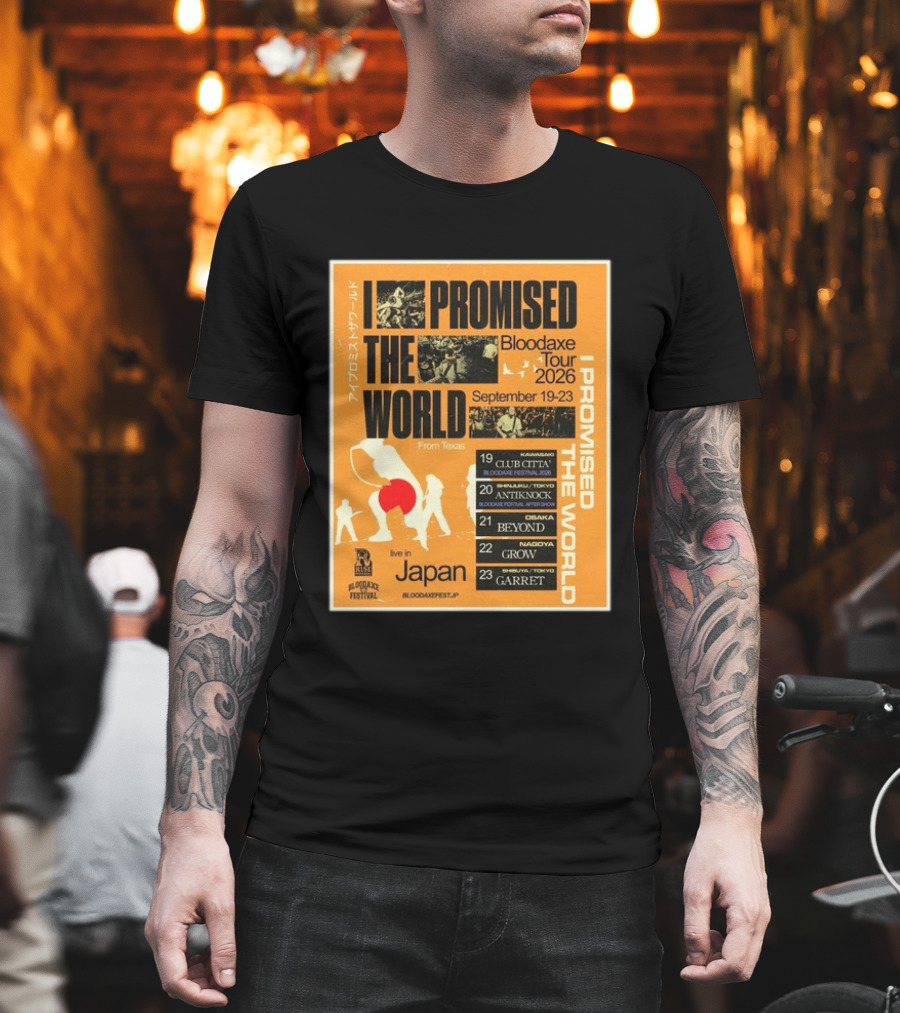 I Promised The World Bloodaxe Tour 2026 Japan September 19 23 Live In Japan Kawasaki Osaka Nagoya Tokyo Club Citta Antiknock Beyond Grow Garret T-Shirt