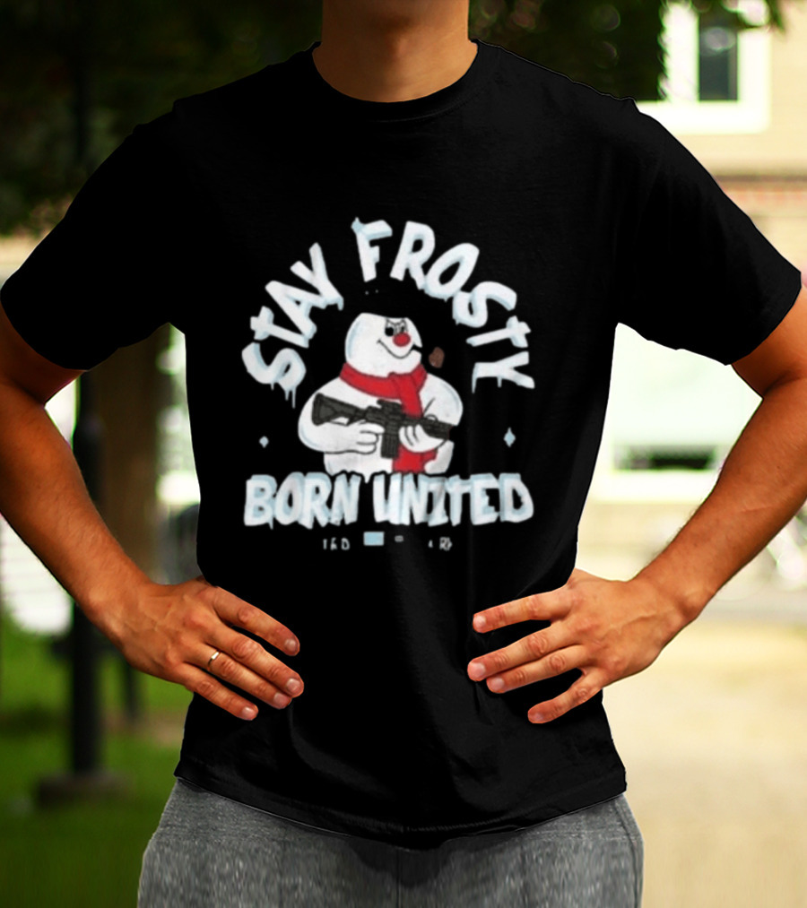 Stay Frosty Born United Holiday Long Sleeve Snowman With Scarf And Weapon T-Shirt