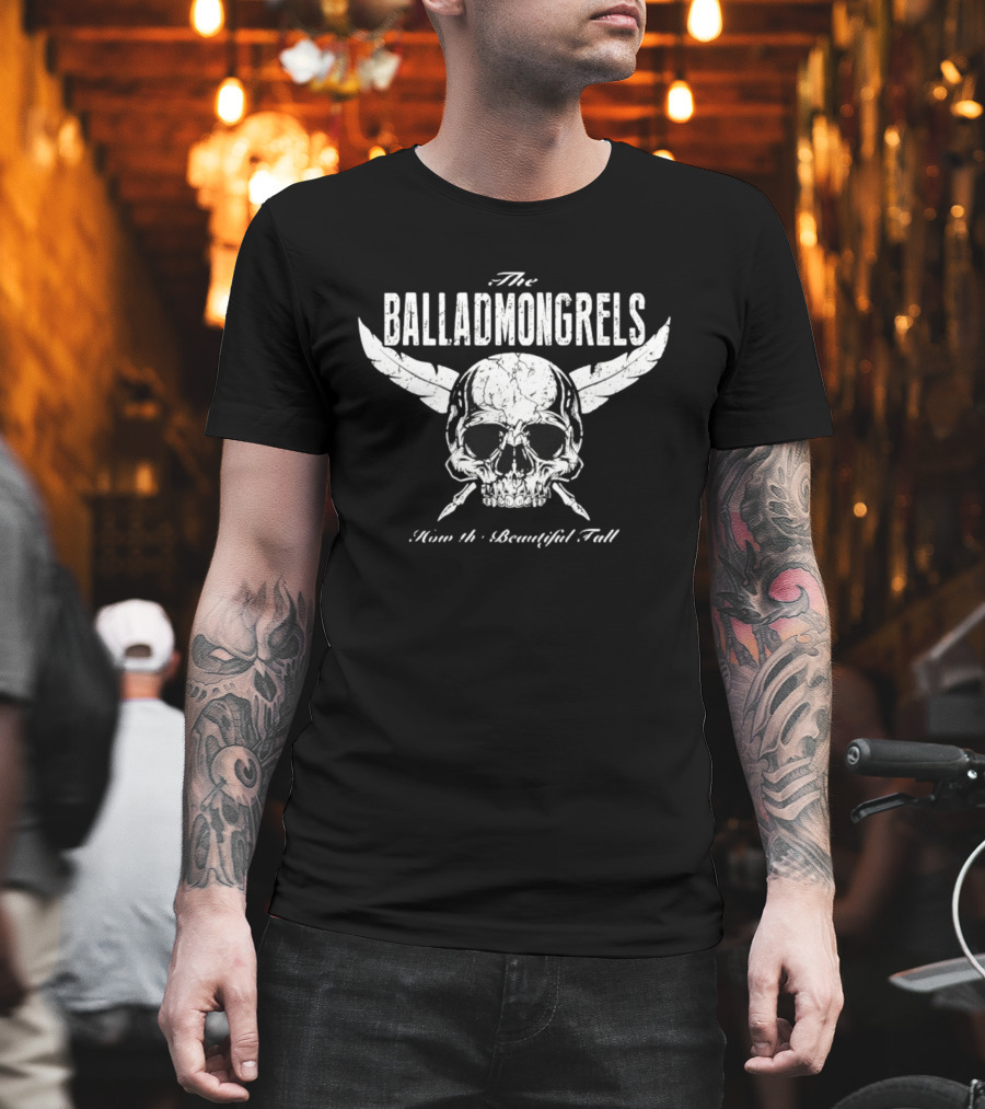 The Balladmongrels How The Beautiful Fall Skull Distressed T-Shirt