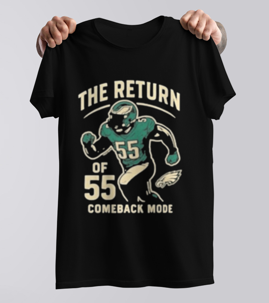 The Return Comeback Mode Of 55 With Eagle Football Player T-Shirt