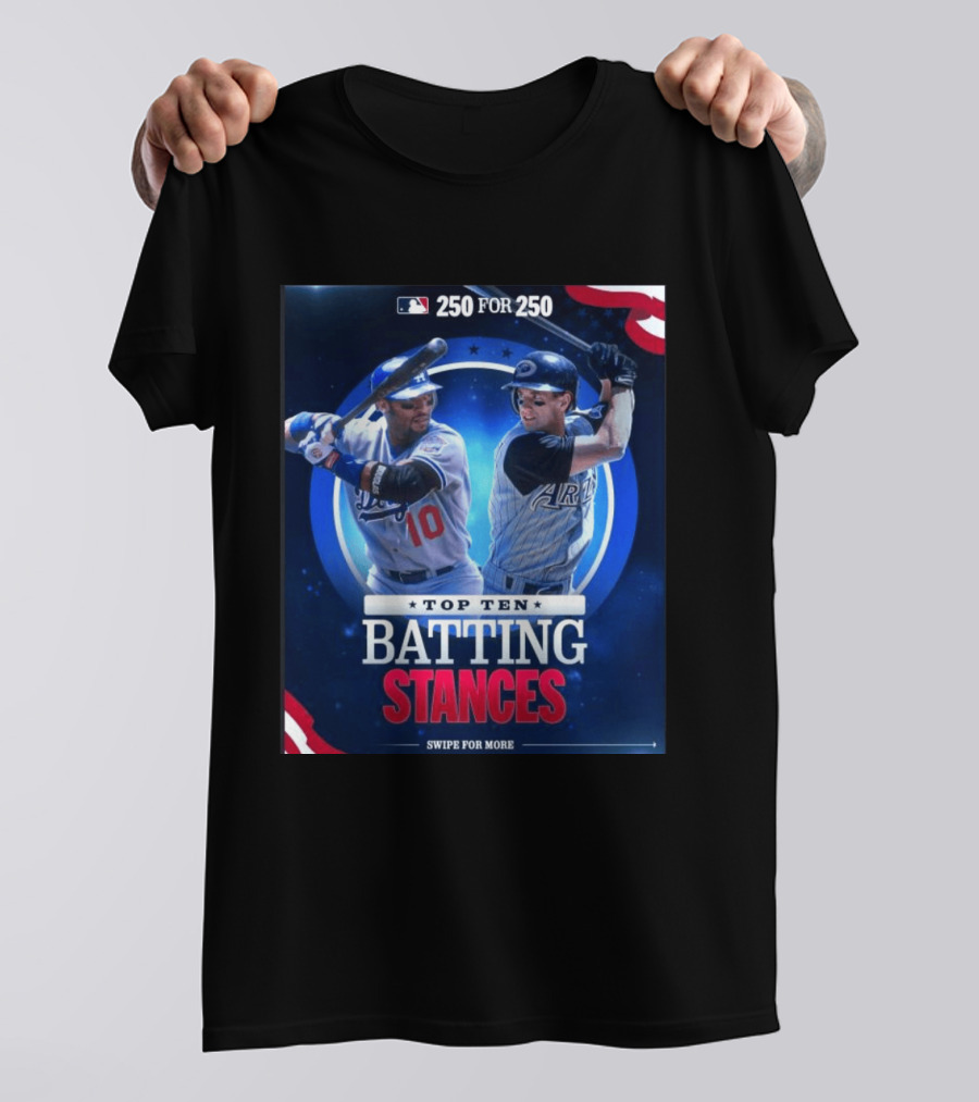 250 For 250 Top Ten Batting Stances Swipe For More T-Shirt