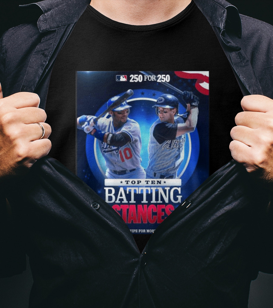 250 For 250 Top Ten Batting Stances Swipe For More T-Shirt