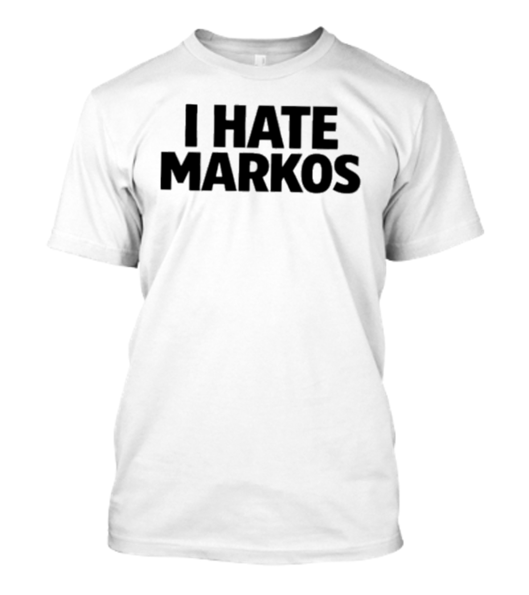 Anthony Markos I Hate Markos T-Shirt