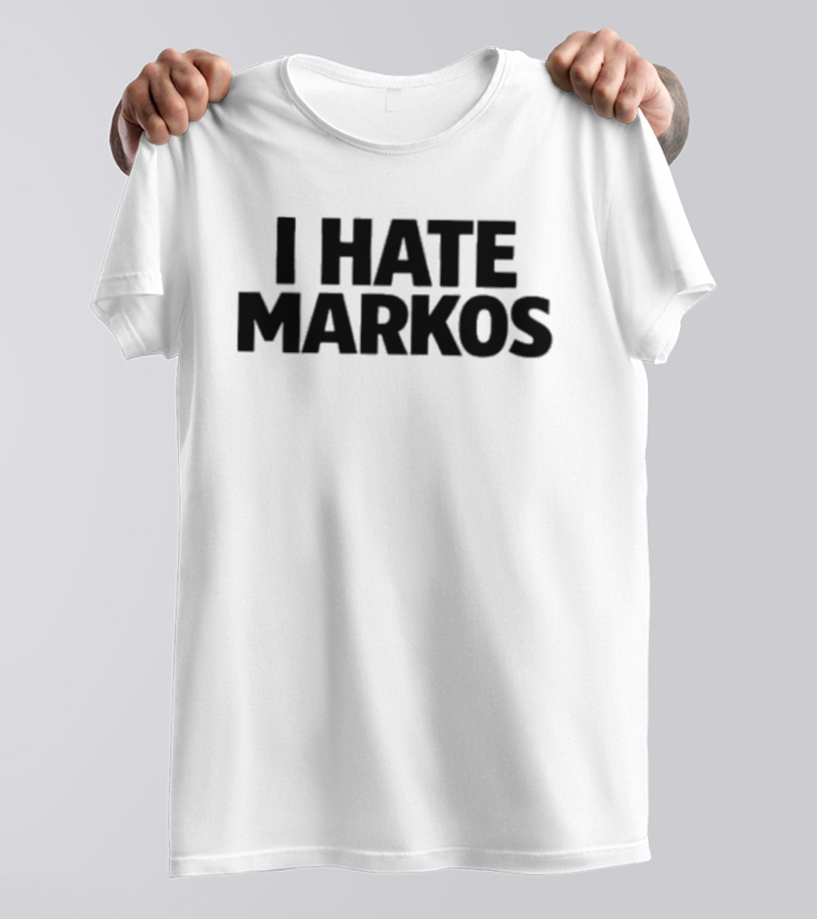 Anthony Markos I Hate Markos T-Shirt