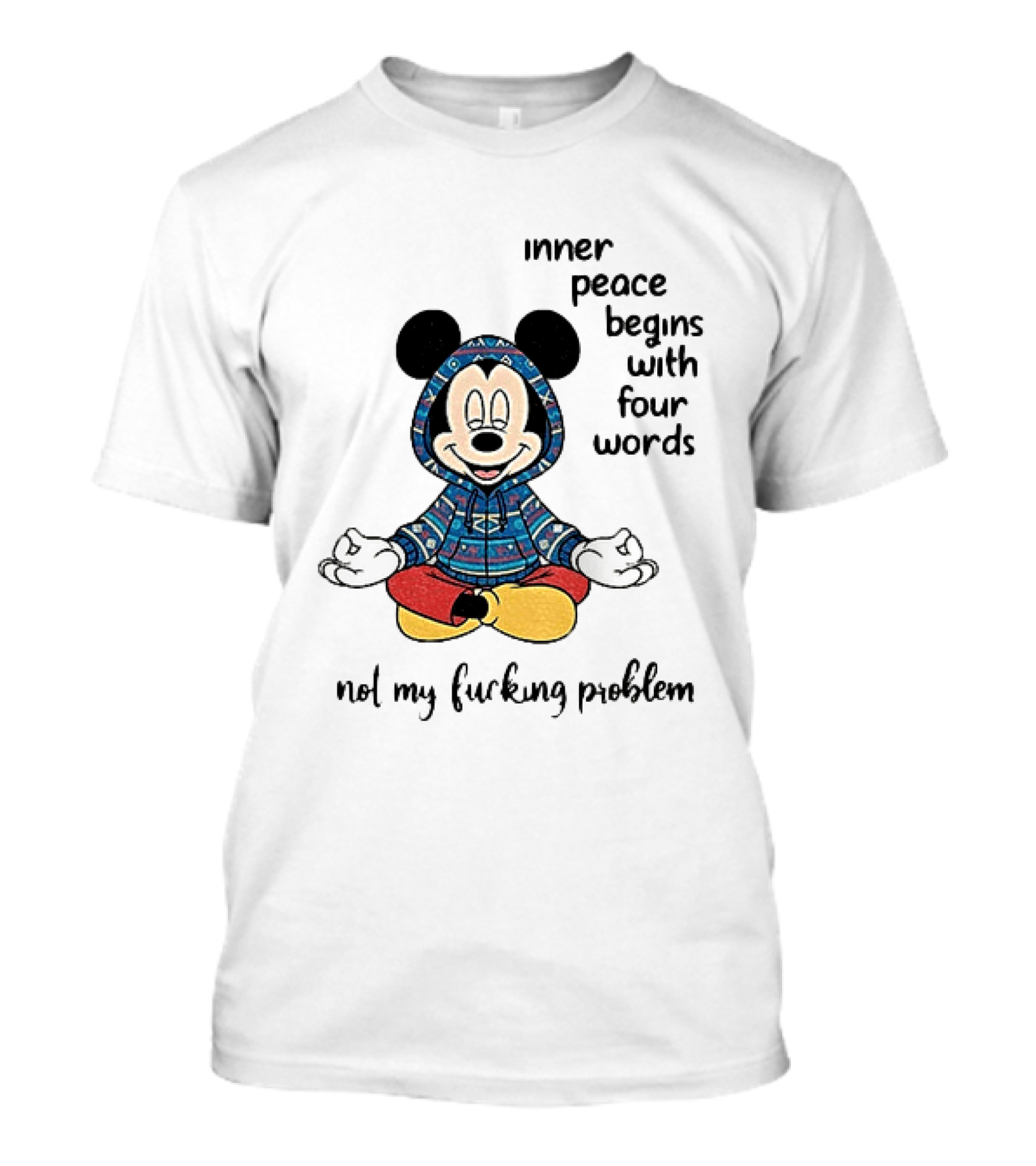 Mickey Inner Peace Begins With Four Words Not My Problem T-Shirt