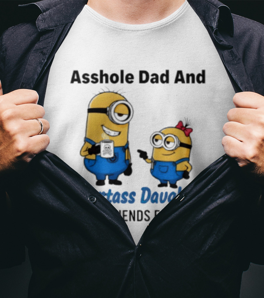 Asshole Dad And Smartass Daughter Best Friends For Life Minion T-Shirt
