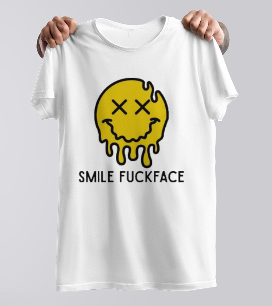 Smile Fuckface Melting Happy Smiley XX Eyes T-Shirt