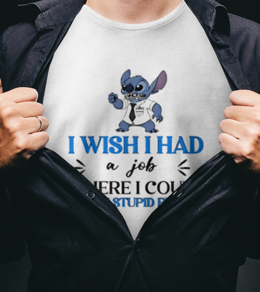Stitch I Wish I Had A Job Where I Could Punch Stupid People T-Shirt