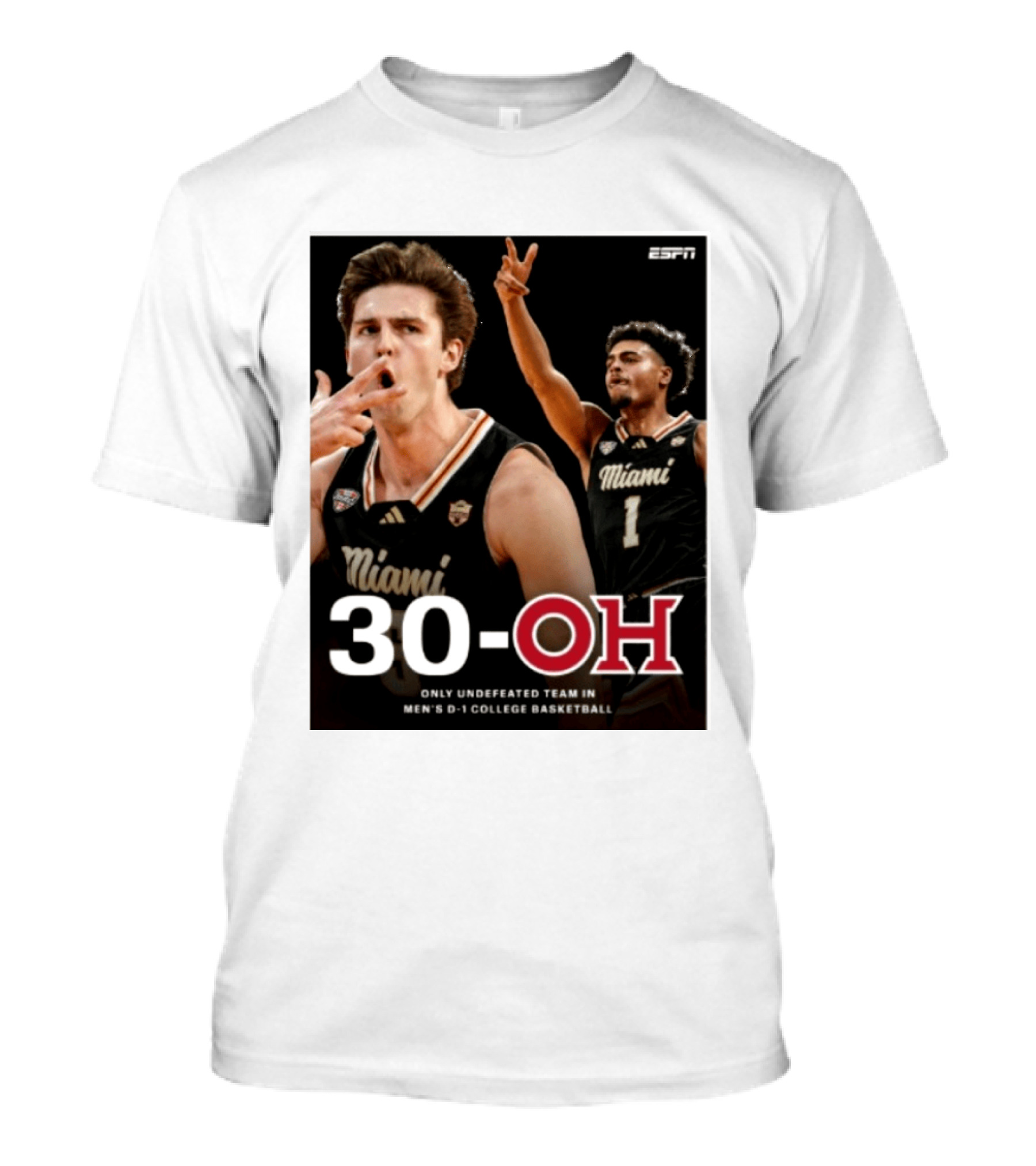 30 Oh Only Undefeated Team In Men's D 1 College Basketball Miami T-Shirt