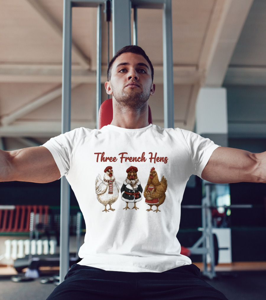 Three French Hens Christmas Style Festive Attire T-Shirt