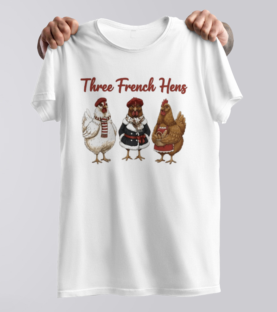 Three French Hens Christmas Style Festive Attire T-Shirt