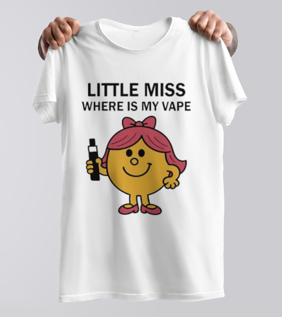 LITTLE MISS WHERE IS MY VAPE Trending T-Shirt