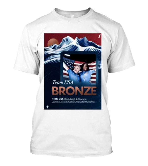 Team USA Bronze Bobsleigh 2 Woman Jasmine Jones Kaillie Armbruster Humphries T-Shirt