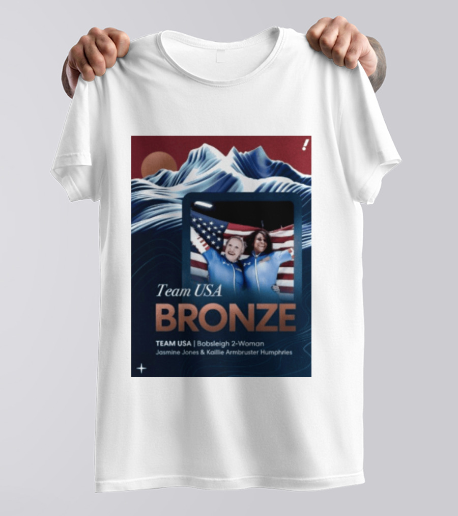 Team USA Bronze Bobsleigh 2 Woman Jasmine Jones Kaillie Armbruster Humphries T-Shirt