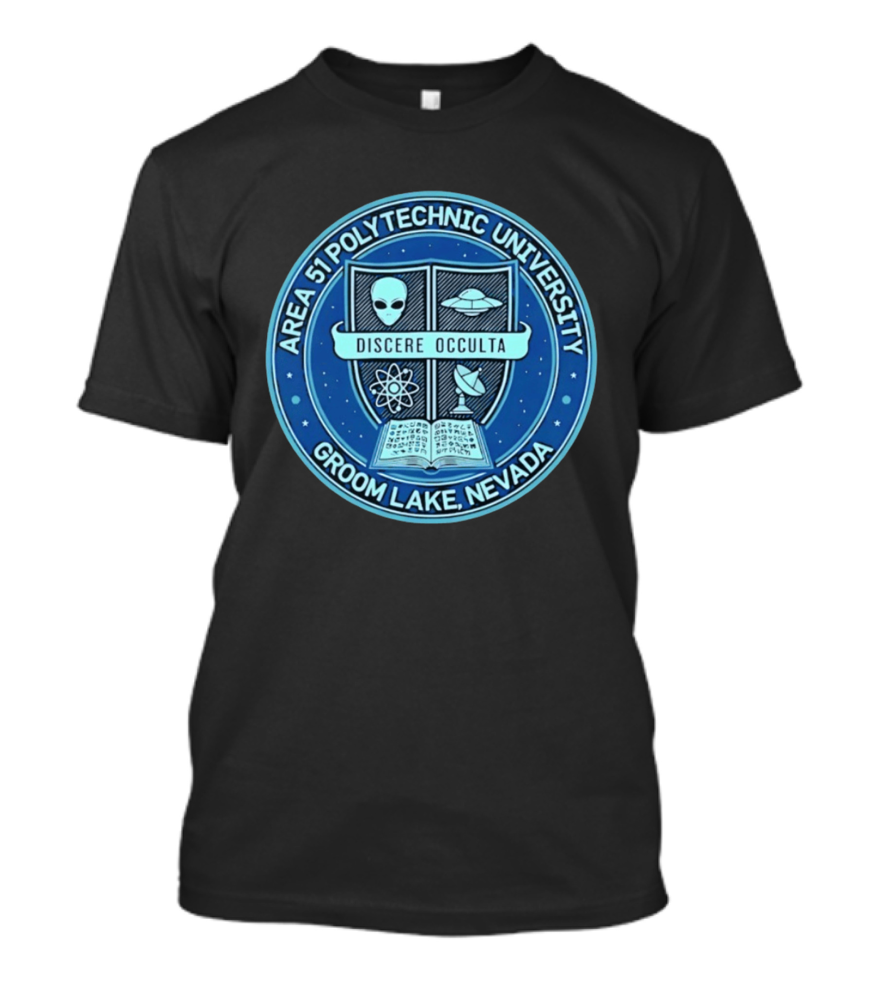 Area 51 Polytechnic University Groom Lake Nevada Discere Occulta Emblem With Alien UFO Science T-Shirt