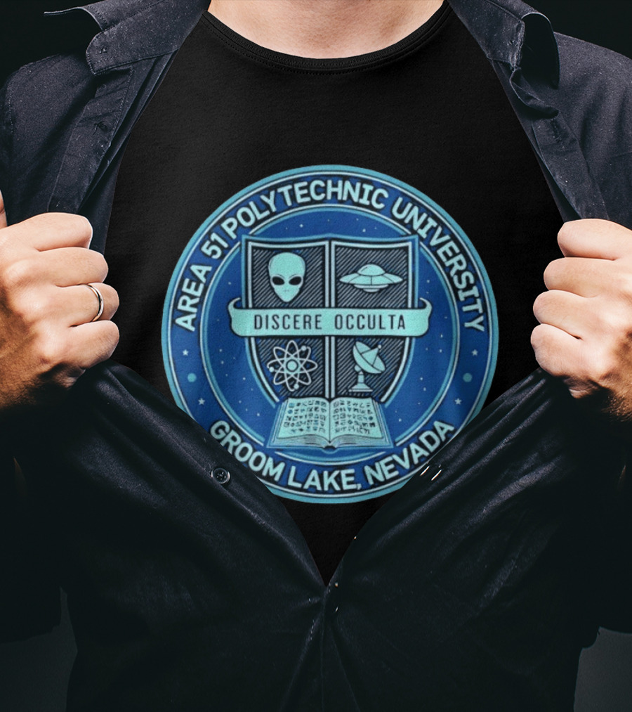 Area 51 Polytechnic University Groom Lake Nevada Discere Occulta Emblem With Alien UFO Science T-Shirt