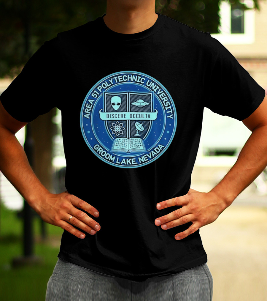 Area 51 Polytechnic University Groom Lake Nevada Discere Occulta Emblem With Alien UFO Science T-Shirt