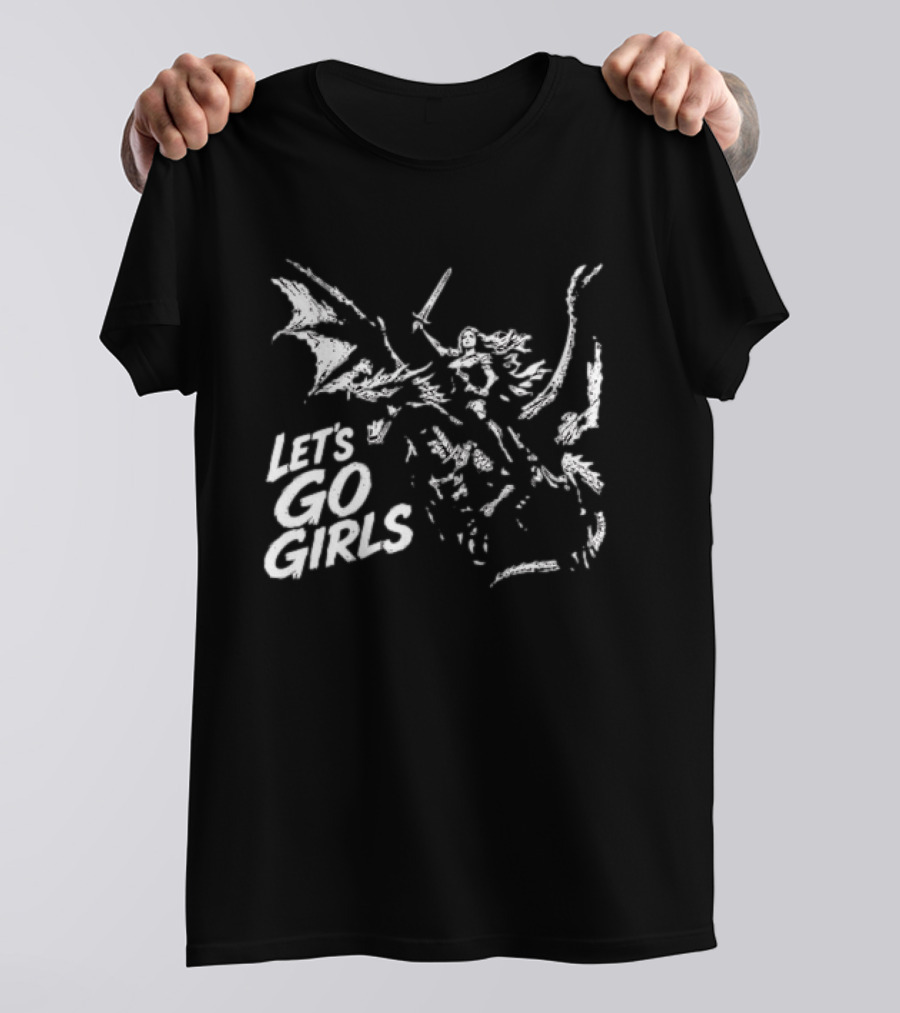Let's Go Girls Dragon Rider Warrior Woman Sword Fighter T-Shirt