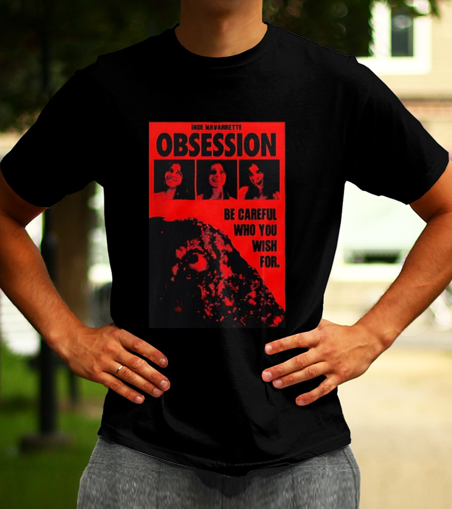 Indie Navarrette Obsession Be Careful Who You Wish For Horror Movie T-Shirt