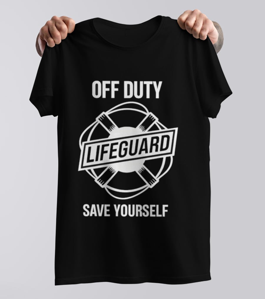 Off Duty Lifeguard Save Yourself Beach Safety T-Shirt