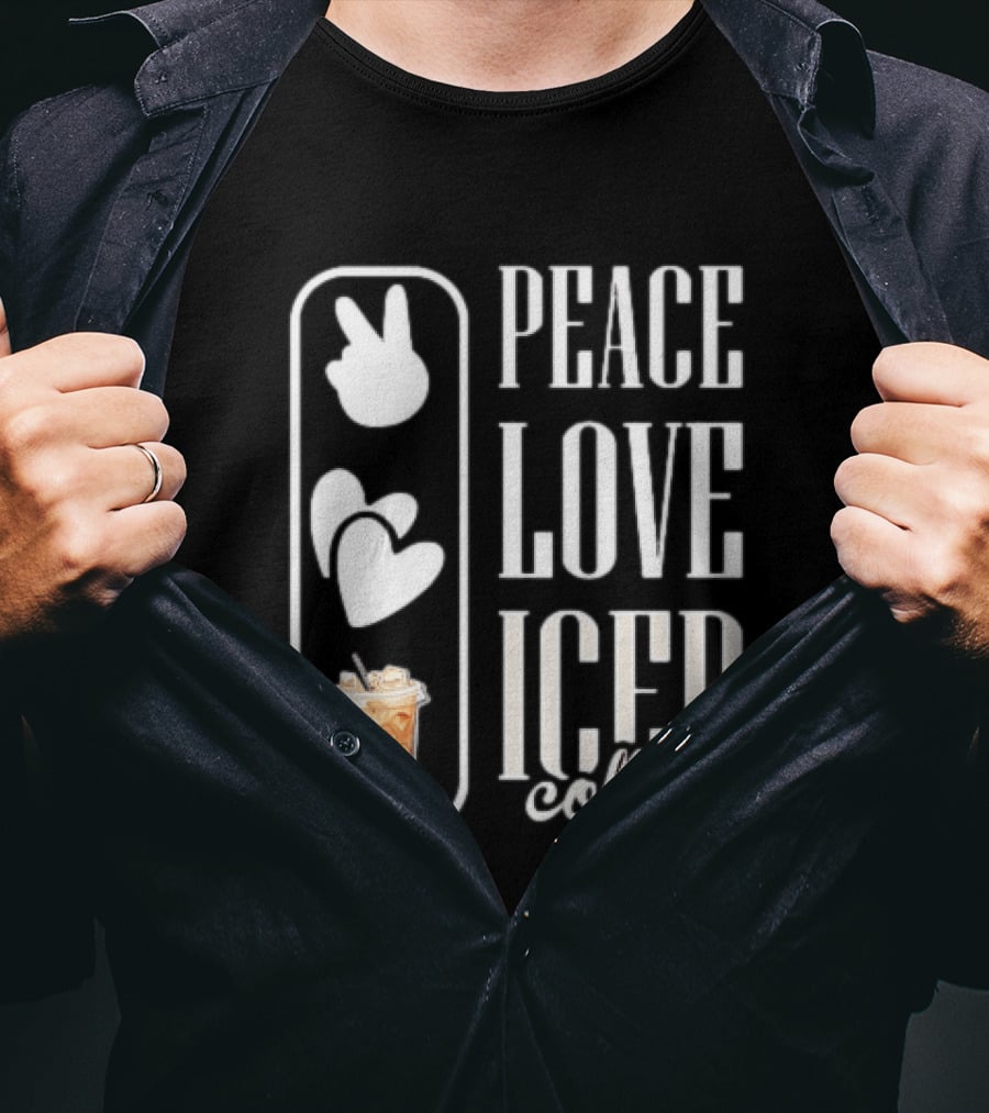 Peace Love Iced Coffee Caffeine T-Shirt