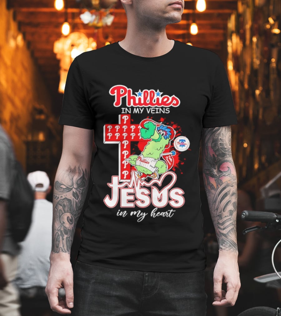Phillies In My Veins Jesus In My Heart Faith Runs Through T-Shirt