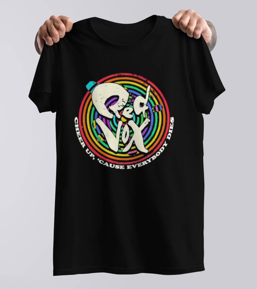Red Vox Cheer Up 'Cause Everybody Dies Rainbow Circle T-Shirt
