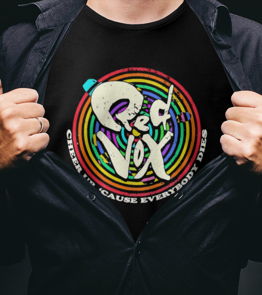 Red Vox Cheer Up 'Cause Everybody Dies Rainbow Circle T-Shirt