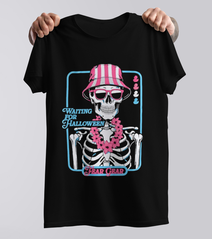 Skeleton In Bucket Hat And Lei Waiting For Halloween Fear Gear T-Shirt