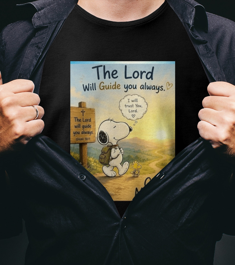 Snoopy The Lord Will Guide You Always Isaiah 58:11 Good Morning I Will Trust You Lord T-Shirt