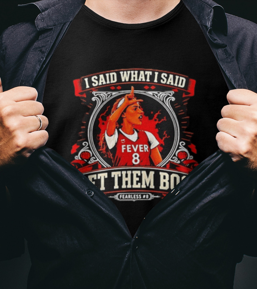 Sophie Cunningham I Said What I Said Let Them Boo Fever 8 Fearless T-Shirt
