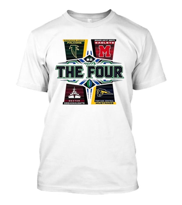 Birmingham Groves Falcons Orchard Lake St. Mary's Eagles Dexter Dreadnaughts Portage Central Mustangs 2025 MHSAA Football D2 The Four T-Shirt