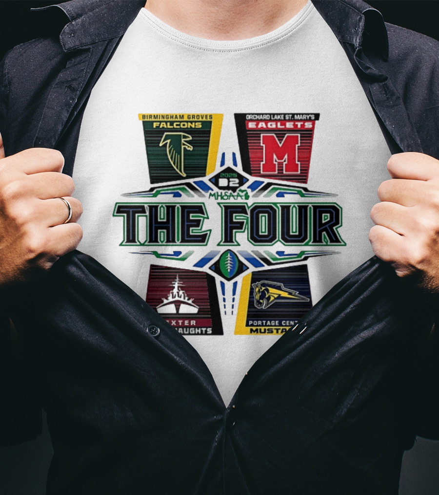 Birmingham Groves Falcons Orchard Lake St. Mary's Eagles Dexter Dreadnaughts Portage Central Mustangs 2025 MHSAA Football D2 The Four T-Shirt