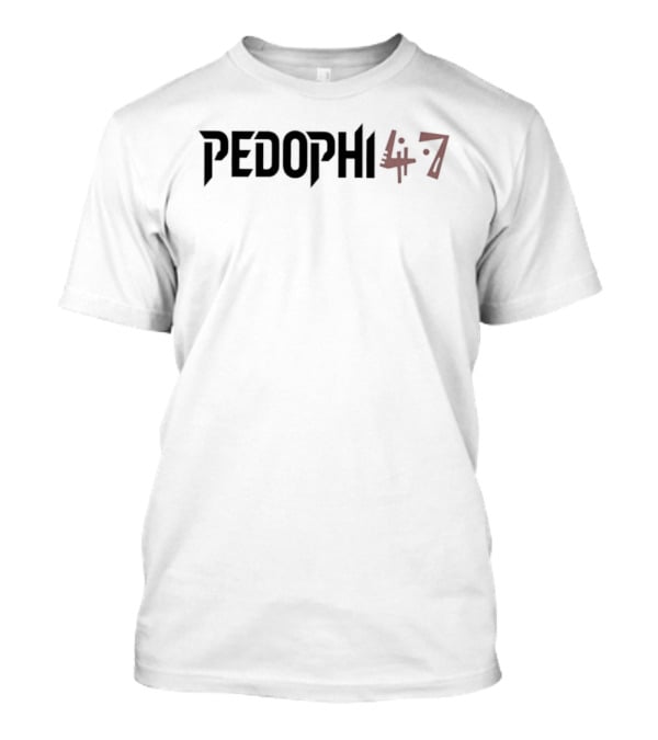 Pedophi 47 T-Shirt