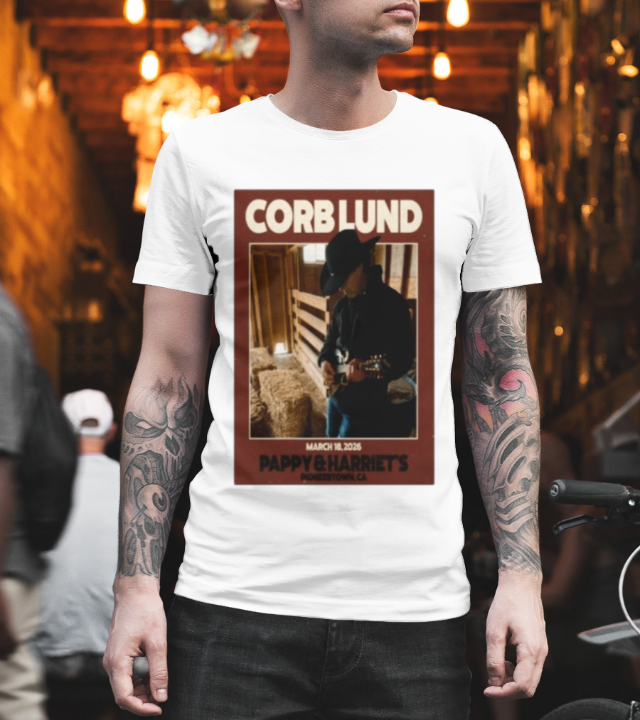 Corb Lund Live At Pappy & Harriet's Pioneertown CA March 18 2026 T-Shirt