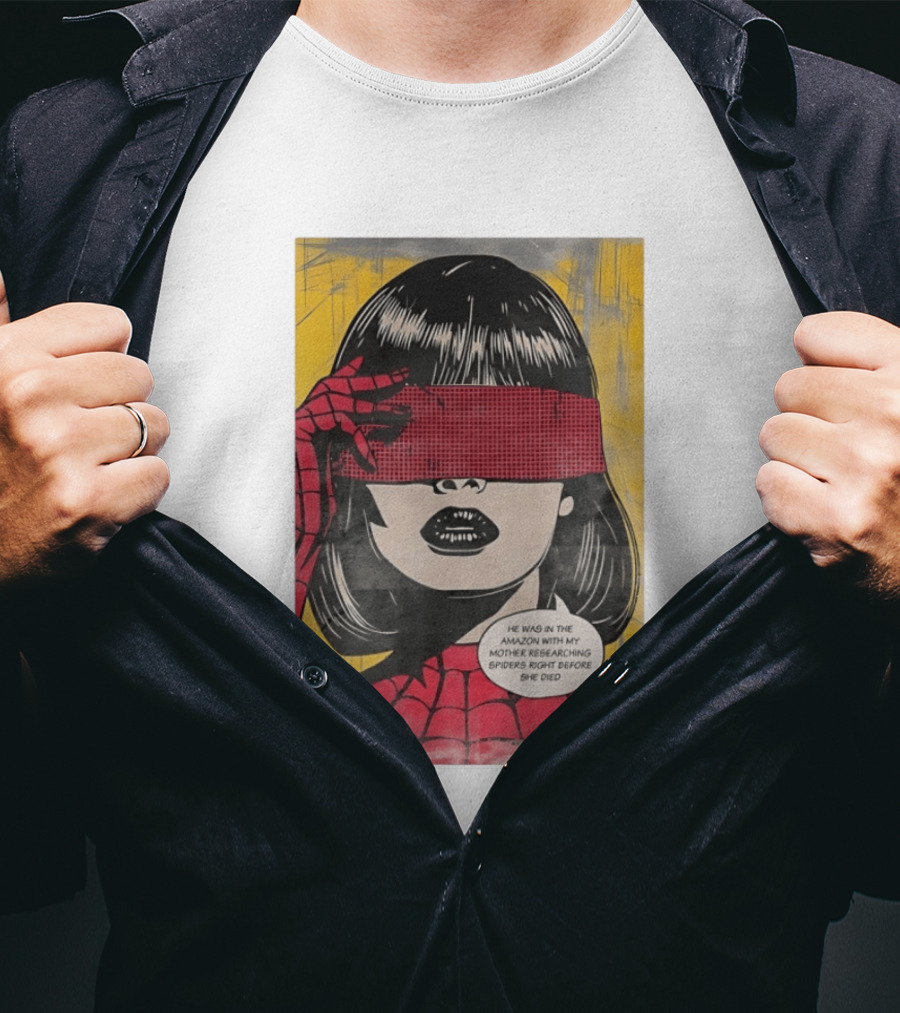 Madame Web He Was In The Amazon With My Mother Researching Spiders Right Before She Died T-Shirt