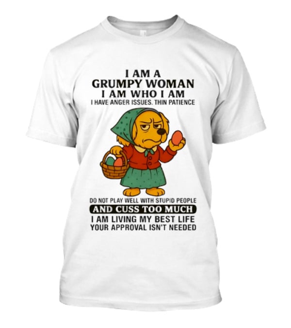 Golden Retriever I Am Who I Am Grumpy Woman Thin Patience Living My Best Life T-Shirt