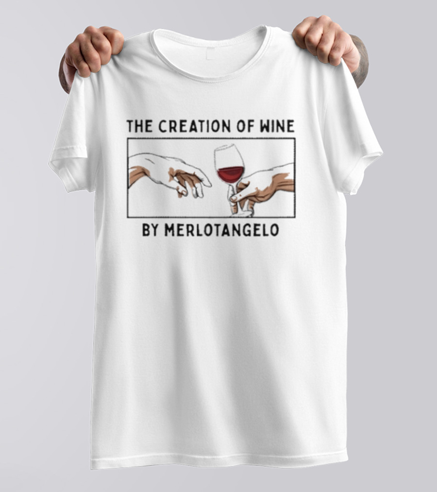 The Creation Of Wine By Merlotangelo Sip Of Creation T-Shirt