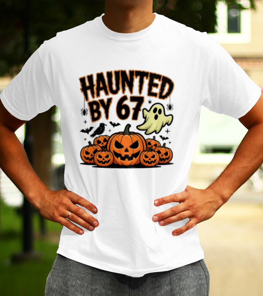 Haunted By 67 Halloween Ghost Pumpkin Bats And Crow Spooky Meme T-Shirt