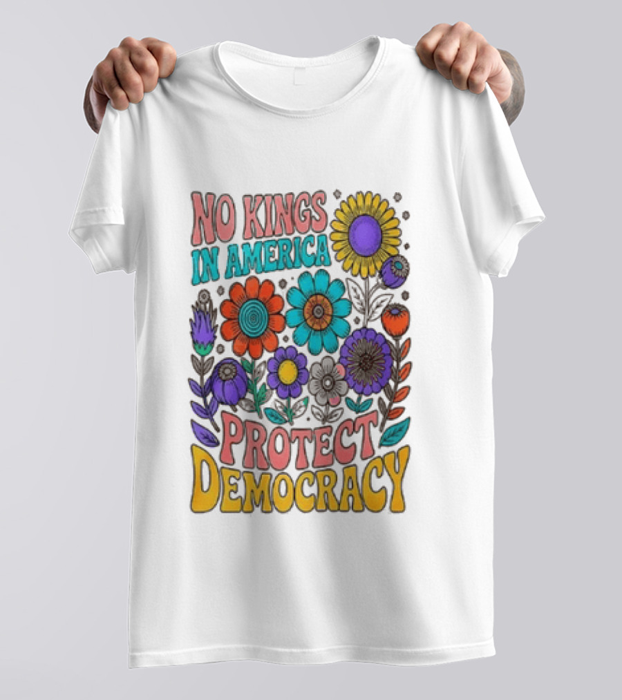 No Kings In America Protect Democracy Flower Blossoms T-Shirt