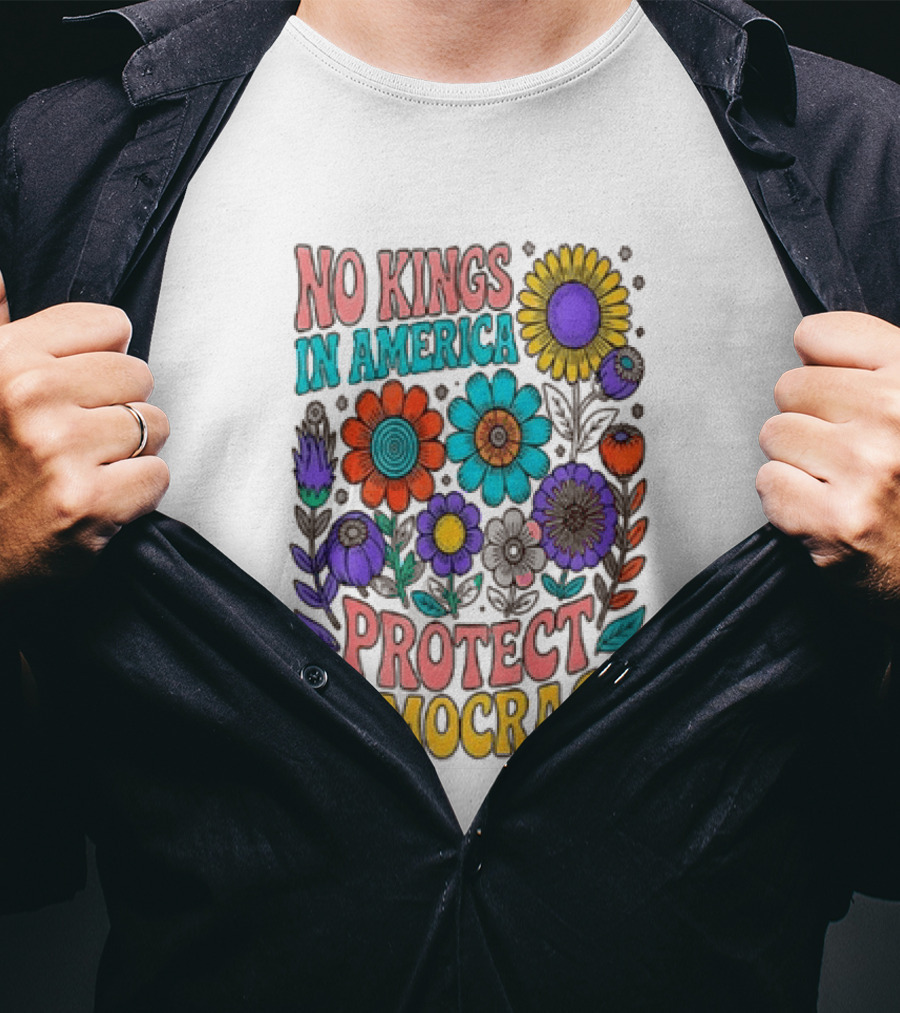 No Kings In America Protect Democracy Flower Blossoms T-Shirt