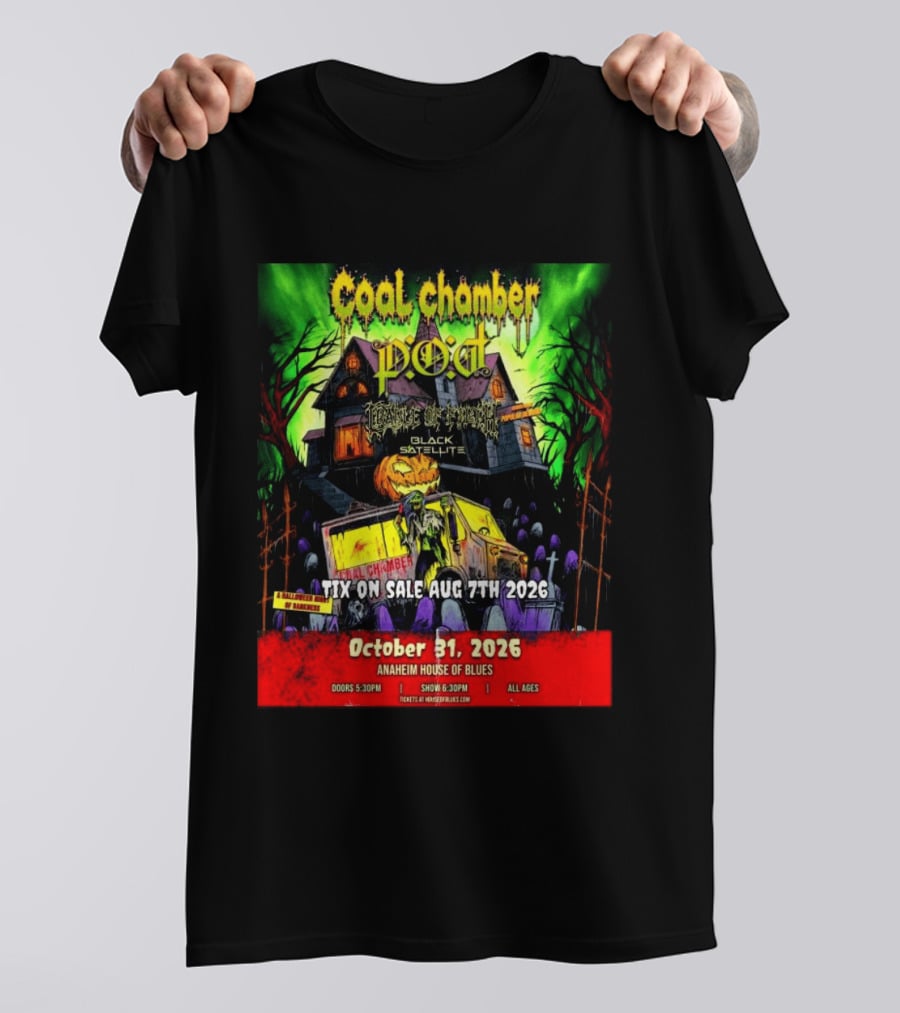 October 31 2026 Coal Chamber Pod Temple Of Brutality Black Satellite Anaheim House Of Blues T-Shirt