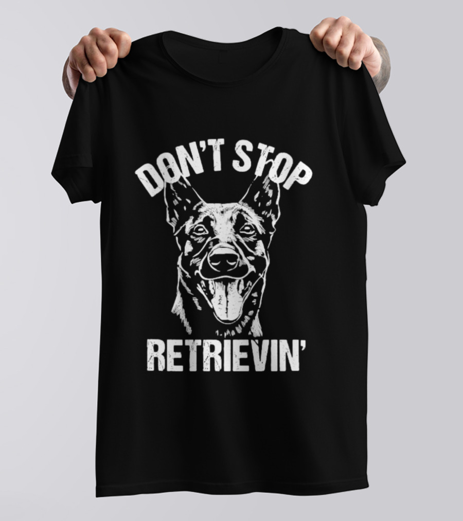 Don't Stop Retrievin' Classic Belgian Malinois Dog Longsleeve T-Shirt
