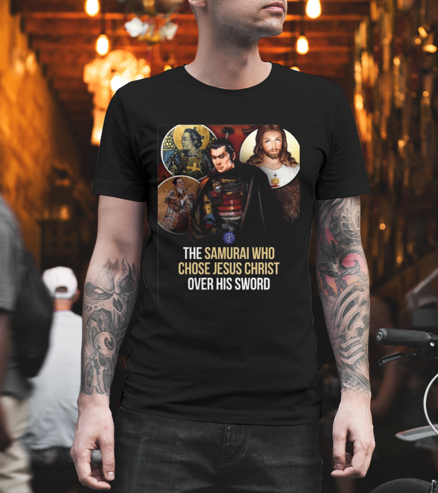 The Samurai Who Chose Jesus Christ Over His Sword Historical Christian Conversion T-Shirt
